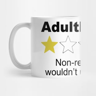 Adulthood No Refunds One Star Review - Humor Mug